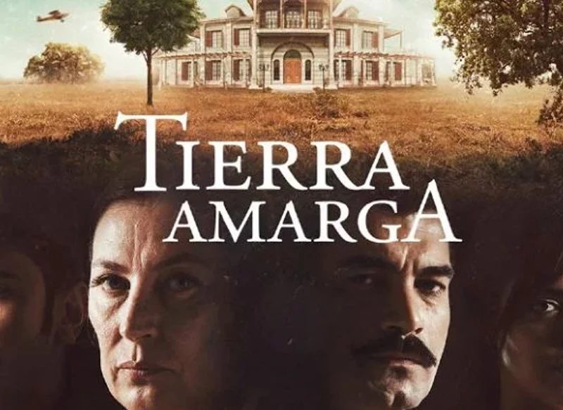 TIERRA AMARGA, UNA SERIE DE ÉXITO