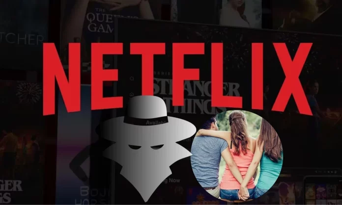 Netflix en modo espía: la serie que no le gustará para nada a los infieles